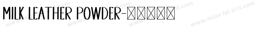 milk leather powder字体转换